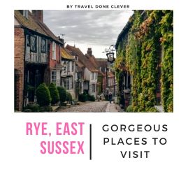 A weekend in Rye in England (the best things to see and do in one of the most beautiful places in England).